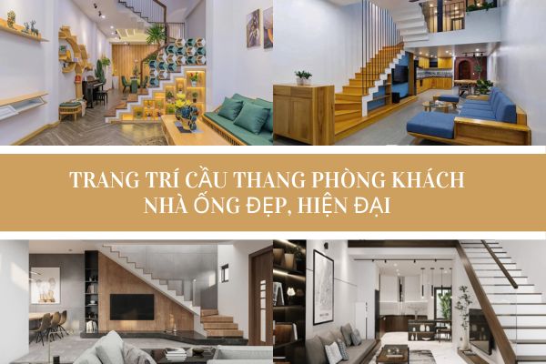 Trang trí cầu thang phòng khách nhà ống đẹp, hiện đại